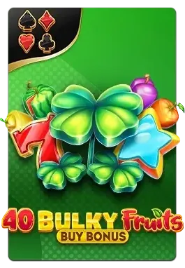 Slot 40 Bulky Fruits Buy Bonus